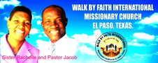 WALK BY FAITH INTERNATIONAL, MISSIONARY CHURCH
